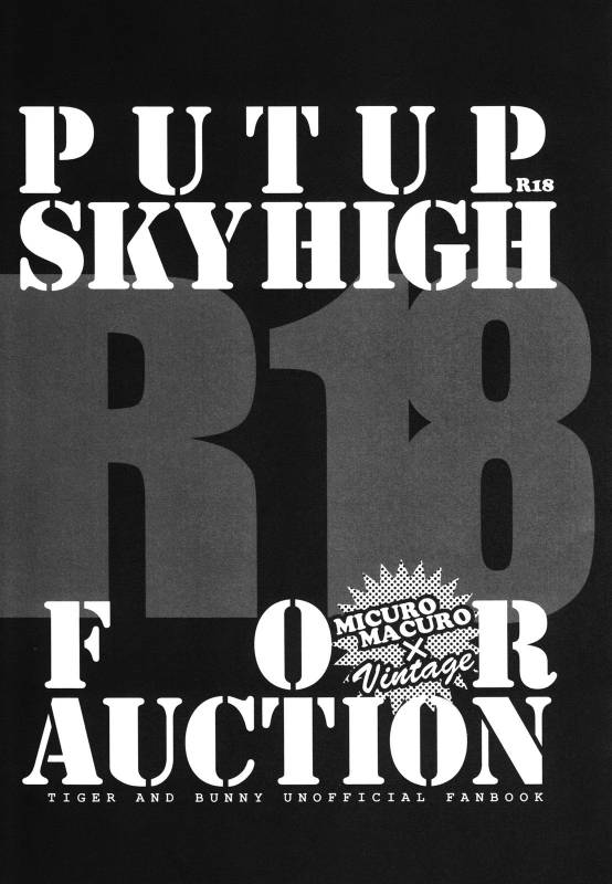 (C81) [MICROMACRO, Vintage (Yamada Sakurako, sato)] PUT UP SKYHIGH FOR AUCTION (TIGER & BUNNY)_01